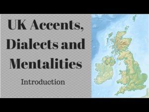 uk accents dialects and mentalities - introduction